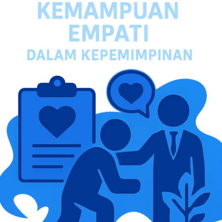 Meningkatkan Kemampuan Empati dalam Kepemimpinan